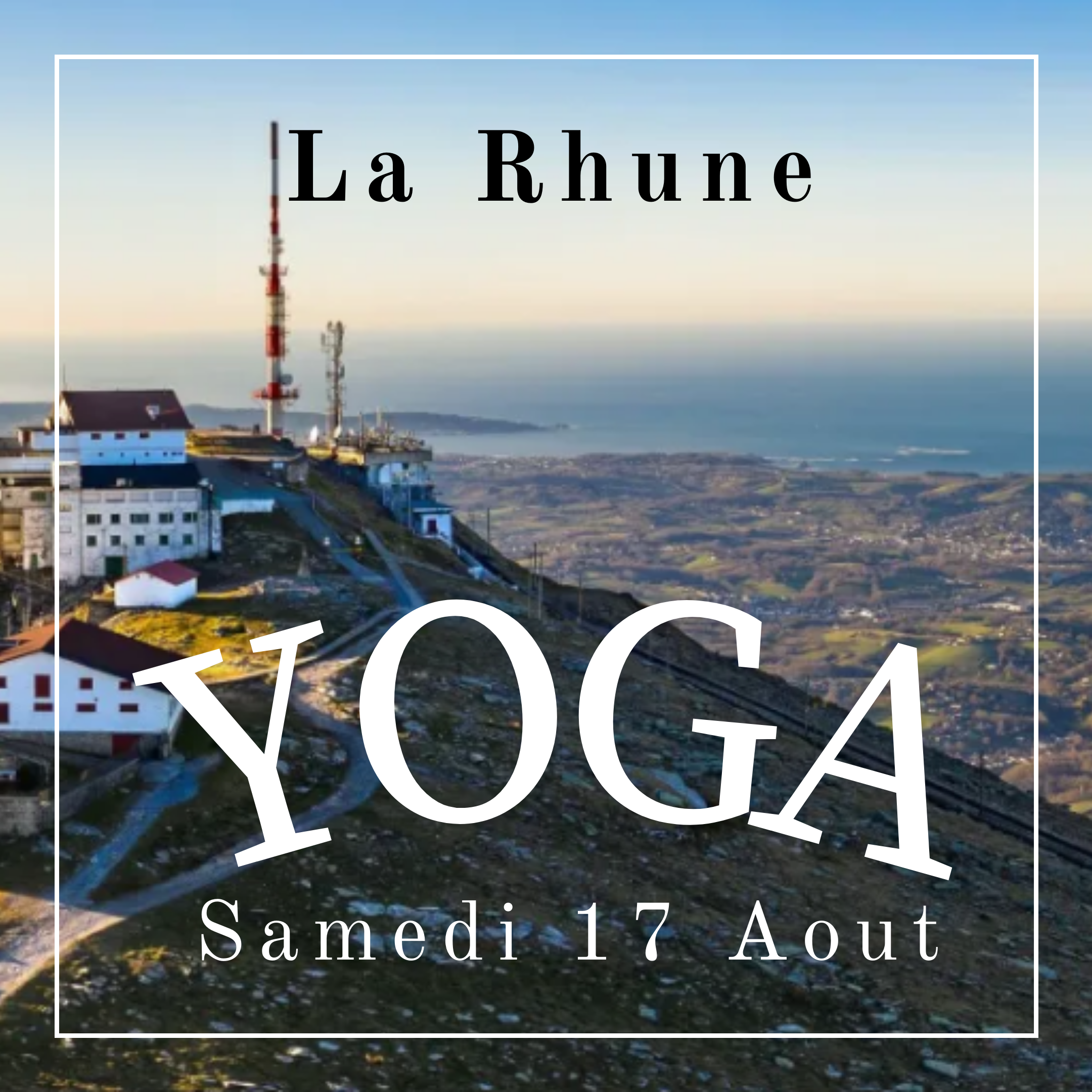 Yoga au sommet de la Rhune Samedi 17 Aout 9h30 🏞️🧘‍♀️